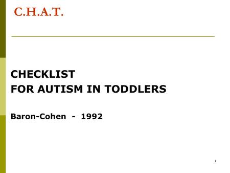 C.H.A.T. CHECKLIST FOR AUTISM IN TODDLERS Baron-Cohen - 1992.