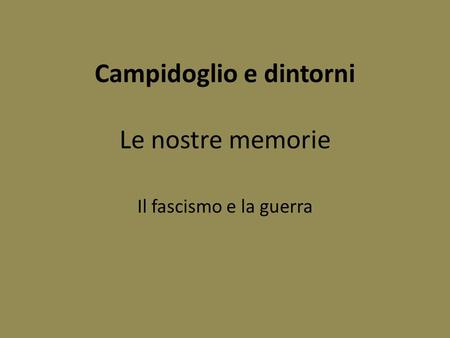 Campidoglio e dintorni Le nostre memorie