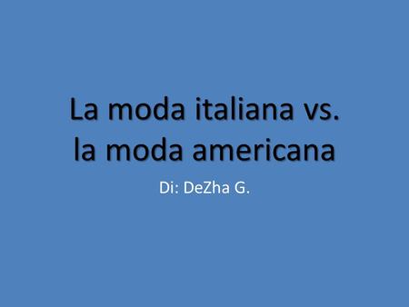 La moda italiana vs. la moda americana
