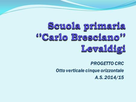 Scuola primaria ‘’Carlo Bresciano’’ Levaldigi