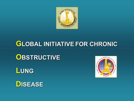 G LOBAL INITIATIVE FOR CHRONIC O BSTRUCTIVE L UNG D ISEASE.