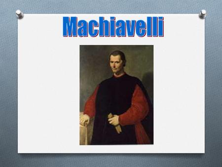 Machiavelli.