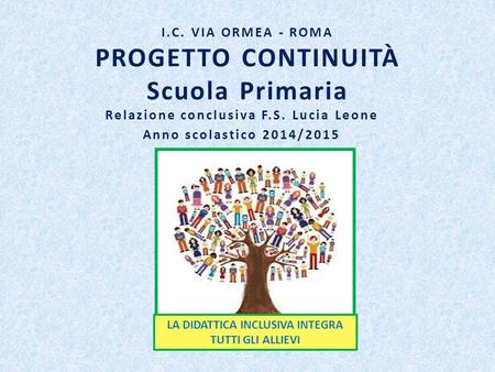 I.C. VIA ORMEA - ROMA PROGETTO CONTINUITÀ Scuola Primaria