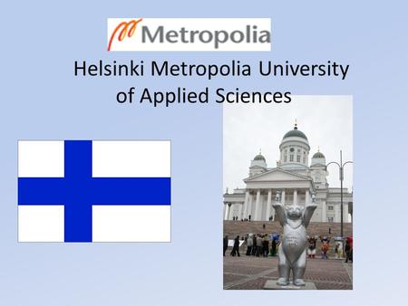 Helsinki Metropolia University of Applied Sciences.