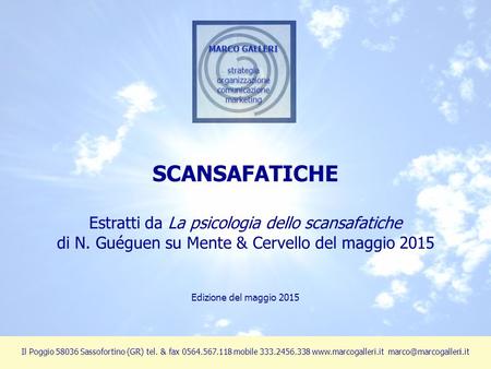 MARCO GALLERI strategia organizzazione comunicazione marketing MARCO GALLERI strategia organizzazione comunicazione marketing Il Poggio 58036 Sassofortino.