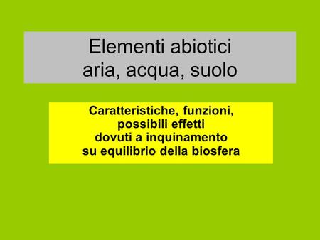 Elementi abiotici aria, acqua, suolo