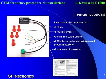 1. Panoramica sul CTM Il dispositivo è composto da: L’eBox