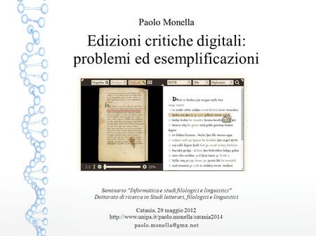 Paolo Monella Edizioni critiche digitali: problemi ed esemplificazioni Seminario Informatica e studi filologici e linguistici Dottorato di ricerca in.