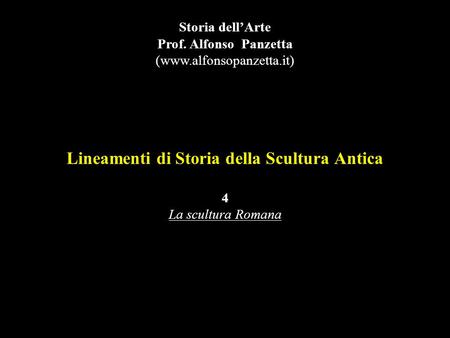Lineamenti di Storia della Scultura Antica 4 La scultura Romana