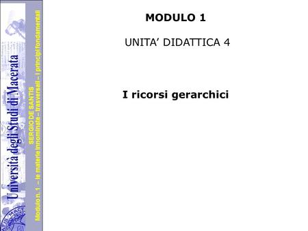 Università degli Studi di Perugia Modulo n. 1 – le materie innominate – trasversali – i principi fondamentali SERGIO DE SANTIS MODULO 1 UNITA’ DIDATTICA.