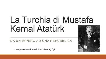 La Turchia di Mustafa Kemal Atatürk