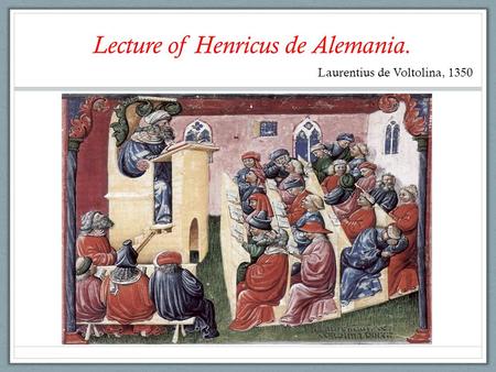 Lecture of Henricus de Alemania.
