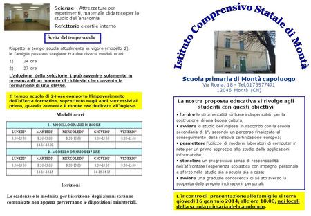 Scuola primaria di Montà capoluogo Via Roma, 18 – Tel.0173977471 12046 Montà (CN) La nostra proposta educativa si rivolge agli studenti con questi obiettivi.