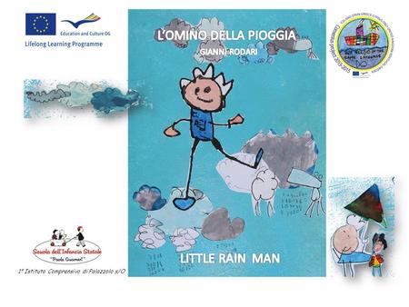 1° Istituto Comprensivo di Palazzolo s/O. Multilateral School Partnership Project Comenius 2013-2015 We all smile in the same language“ Pre-primary school.