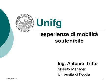 Ing. Antonio Tritto Mobility Manager Università di Foggia