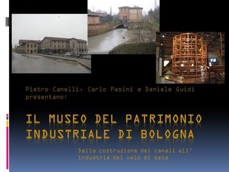 IL MUSEO DEL PATRIMONIO INDUSTRIALE Di BOLOGNA