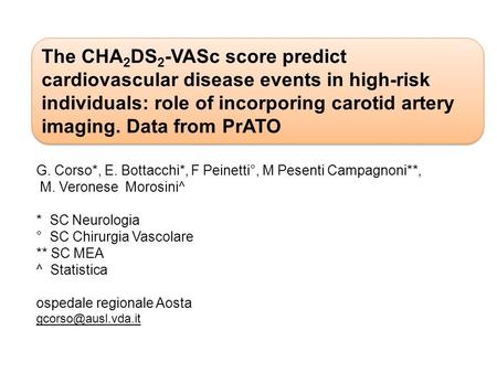 The CHA 2 DS 2 -VASc score predict cardiovascular disease events in high-risk individuals: role of incorporing carotid artery imaging. Data from PrATO.