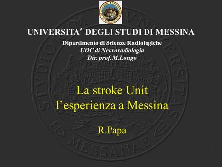 La stroke Unit l’esperienza a Messina R.Papa