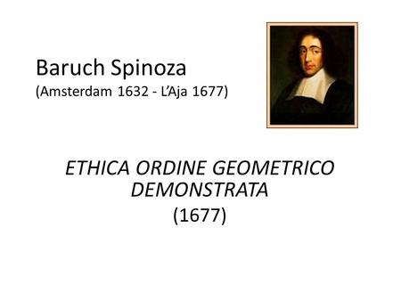 Baruch Spinoza (Amsterdam L’Aja 1677)