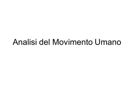 Analisi del Movimento Umano