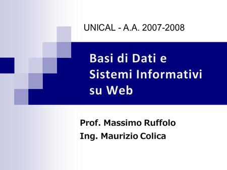 Prof. Massimo Ruffolo Ing. Maurizio Colica. Capitolo 4 RDF: Resource Description Framework  Introduzione  Classi e Istanze  Proprietà.