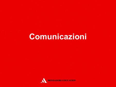 Comunicazioni *.