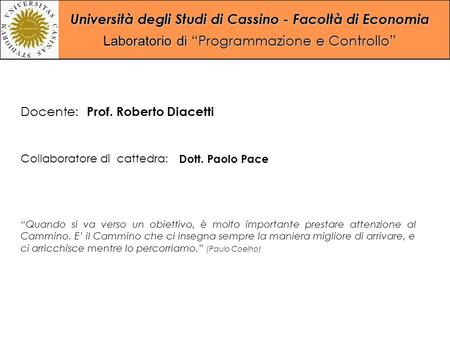 Docente: Prof. Roberto Diacetti Collaboratore di cattedra:
