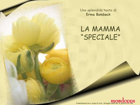 LA MAMMA “SPECIALE” Uno splendido testo di Erma Bombeck