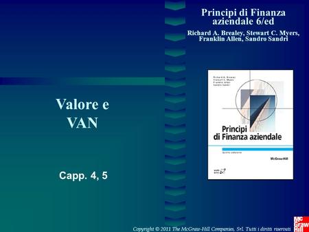 Valore e VAN Principi di Finanza aziendale 6/ed Capp. 4, 5