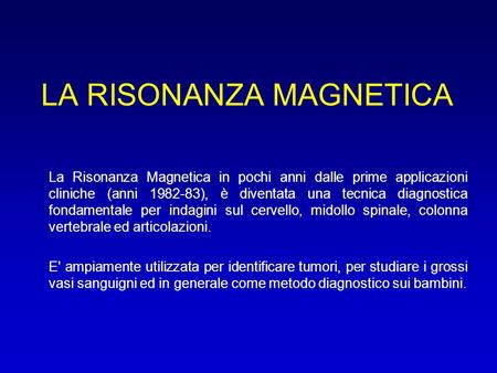 LA RISONANZA MAGNETICA