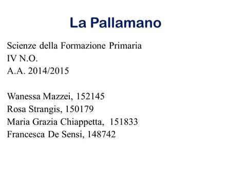 La Pallamano Scienze della Formazione Primaria IV N.O. A.A. 2014/2015