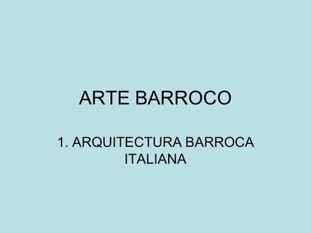 ARTE BARROCO 1. ARQUITECTURA BARROCA ITALIANA. FACHADA DEL GESÙ, VIGNOLA.