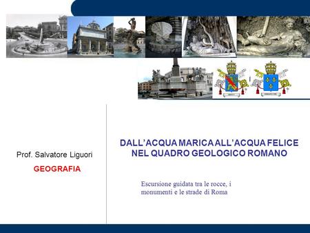 DALL’ACQUA MARICA ALL’ACQUA FELICE NEL QUADRO GEOLOGICO ROMANO