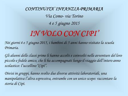 CONTINUITA’ INFANZIA-PRIMARIA Via Como- via Torino 4 e 5 giugno 2015