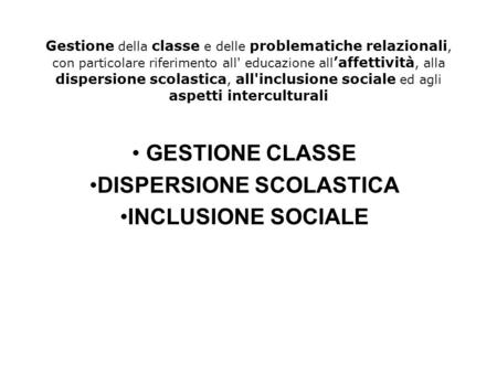 GESTIONE CLASSE DISPERSIONE SCOLASTICA INCLUSIONE SOCIALE