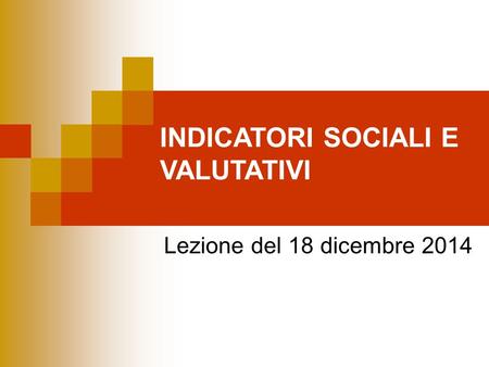 INDICATORI SOCIALI E VALUTATIVI