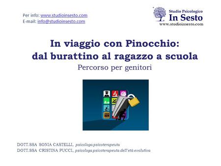 In viaggio con Pinocchio: dal burattino al ragazzo a scuola Percorso per genitori www.studioinsesto.com Per info: www.studioinsesto.comwww.studioinsesto.com.