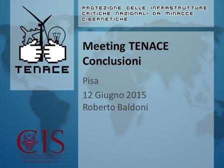 Meeting TENACE Conclusioni Pisa 12 Giugno 2015 Roberto Baldoni.