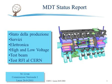 1 M. Livan - Pavia CSN I - Lecce 26-9-2003 Stato della produzione Servizi Elettronica High and Low Voltage Test beam Test RFI al CERN Stato della produzione.