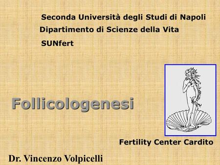 Follicologenesi Dr. Vincenzo Volpicelli