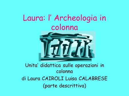 Laura: l’ Archeologia in colonna