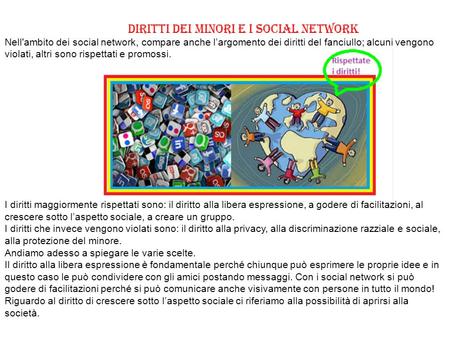 Diritti dei minori e i social network Nell'ambito dei social network, compare anche l’argomento dei diritti del fanciullo; alcuni vengono violati, altri.