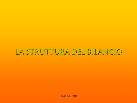 LA STRUTTURA DEL BILANCIO