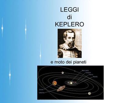 LEGGI di KEPLERO e moto dei pianeti.