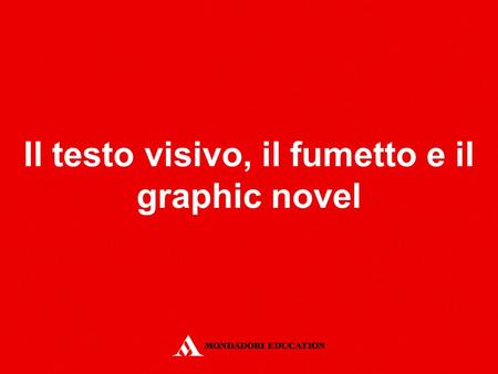 Il testo visivo, il fumetto e il graphic novel