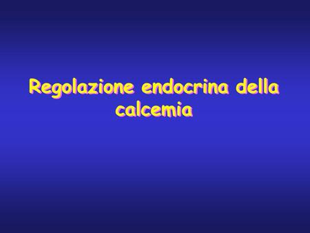 Regolazione endocrina della calcemia