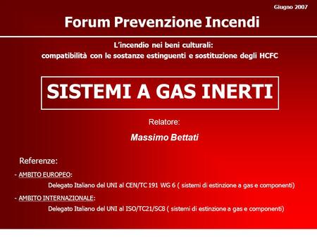 SISTEMI A GAS INERTI Forum Prevenzione Incendi Massimo Bettati