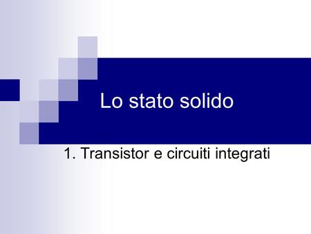 1. Transistor e circuiti integrati