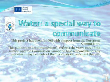 This project has been funded with support from the European Commission. This publication [communication] reflects the views only of the author, and the.