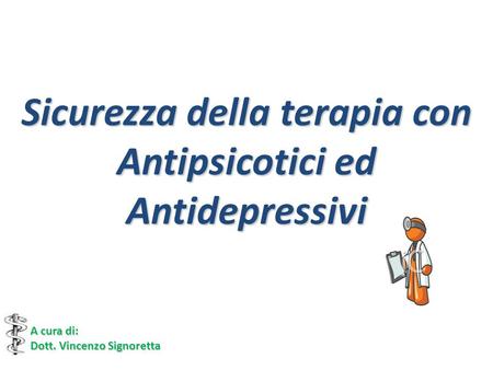 Sicurezza della terapia con Antipsicotici ed Antidepressivi